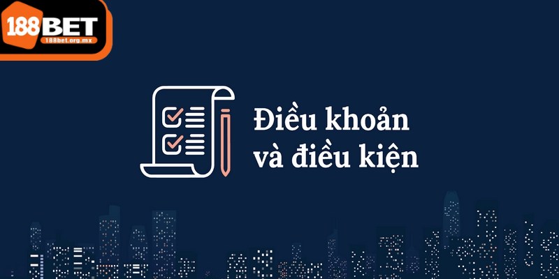 Điều khoản điều kiện 188BET có vai trò quan trọng đối với hội viên